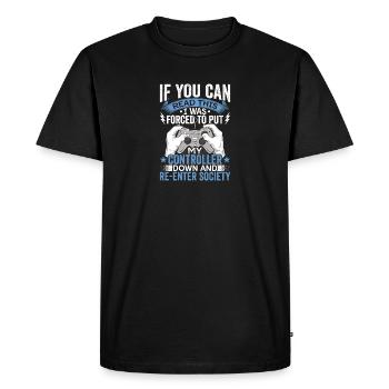 Ditch the controller Gamer Gaming Lover - Men's Premium Organic T-Shirt - black - Front - Nico (187cm)