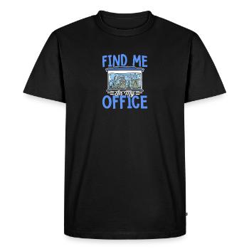 Find me in my office Aquascaping - Men's Premium Organic T-Shirt - black - Front - Nico (187cm)