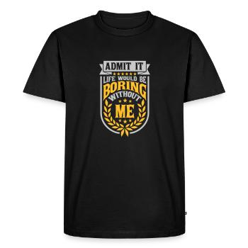 vie ennuyeuse sans moi - T-shirt Premium bio Homme - noir - Devant - Nico (187cm)