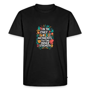 in only darkest moments you find inner strength - Men's Premium Organic T-Shirt - black - Front - Nico (187cm)