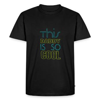This Daddy Is So Cool - Men's Premium Organic T-Shirt - black - Front - Nico (187cm)