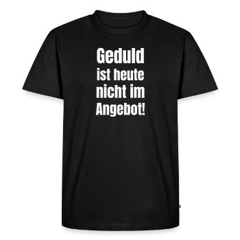 Patience is not on offer today - Men's Premium Organic T-Shirt - black - Front - Nico (187cm)