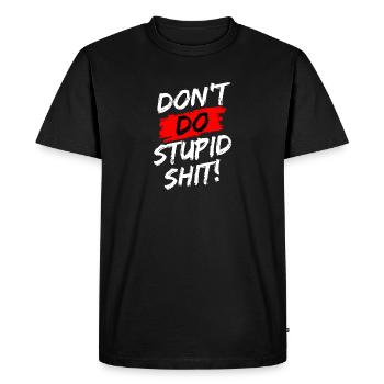 "Don't Do Stupid Shit!" Brush White, Red, Black - Men's Premium Organic T-Shirt - black - Front - Nico (187cm)