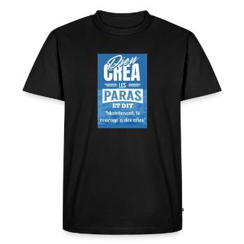 Dieu Créa les PARA et dit : Maintenant le coura... - T-shirt Premium bio Homme - noir - Devant - Nico (187cm)