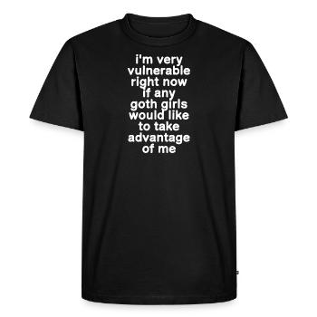 I m Very Vulnerable Right Now Funny Goth Girls - Men's Premium Organic T-Shirt - black - Front - Nico (187cm)