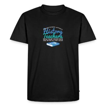 History Teacher School History Teacher - Men's Premium Organic T-Shirt - black - Front - Nico (187cm)