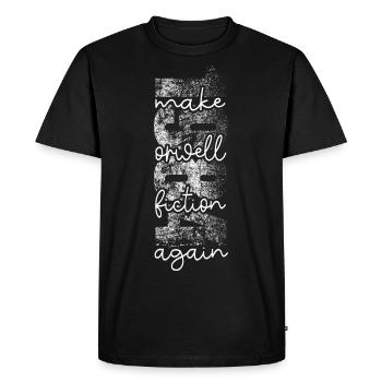 1984 - Faire de la fiction à nouveau Orwell - T-shirt Premium bio Homme - noir - Devant - Nico (187cm)