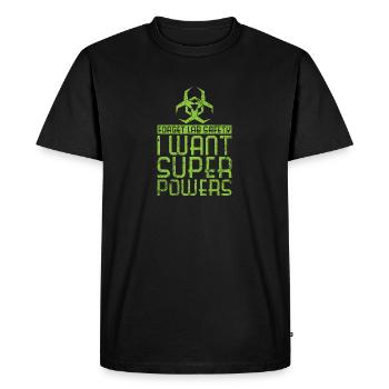 Oubliez la sécurité de laboratoire, je veux des super pouvoirs - T-shirt Premium bio Homme - noir - Devant - Nico (187cm)