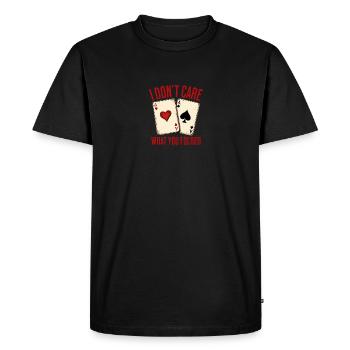 Je me fiche de ce que tu as plié poker - T-shirt Premium bio Homme - noir - Devant - Nico (187cm)