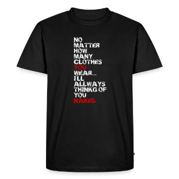 Vous, pensez toujours nu - 24h/24 et 7j/7 sexy cool - T-shirt Premium bio Homme - noir - Devant - Nico (187cm)