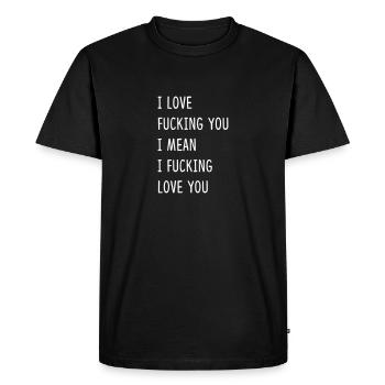 I fucking love you - T-shirt Premium bio Homme - noir - Devant - Nico (187cm)