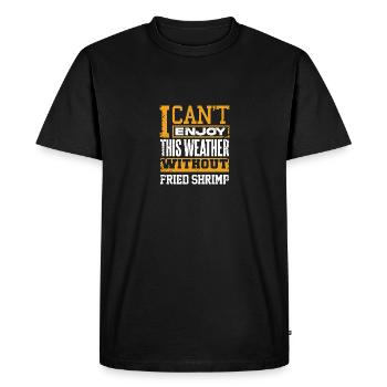 I Can't Enjoy This Weather Without Fried Shrimp - Men's Premium Organic T-Shirt - black - Front - Nico (187cm)