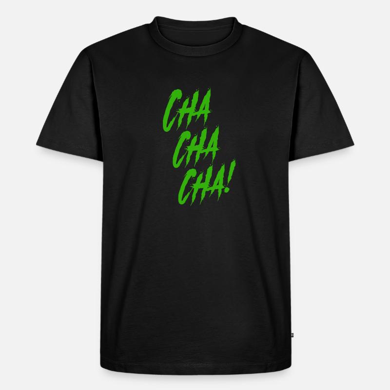 Chachacha - Männer Premium Bio T-Shirt - Schwarz