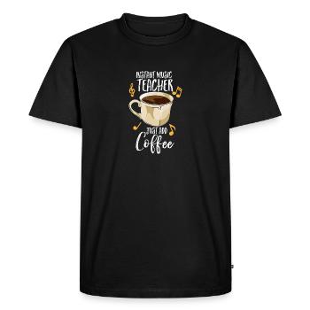 Instant Music Teacher Just Add Coffee - Men's Premium Organic T-Shirt - black - Front - Nico (187cm)