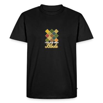 I Still Play With Blocks Funny Quilter Dressmaker - Men's Premium Organic T-Shirt - black - Front - Nico (187cm)