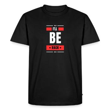 I'll Be Back - Men's Premium Organic T-Shirt - black - Front - Nico (187cm)