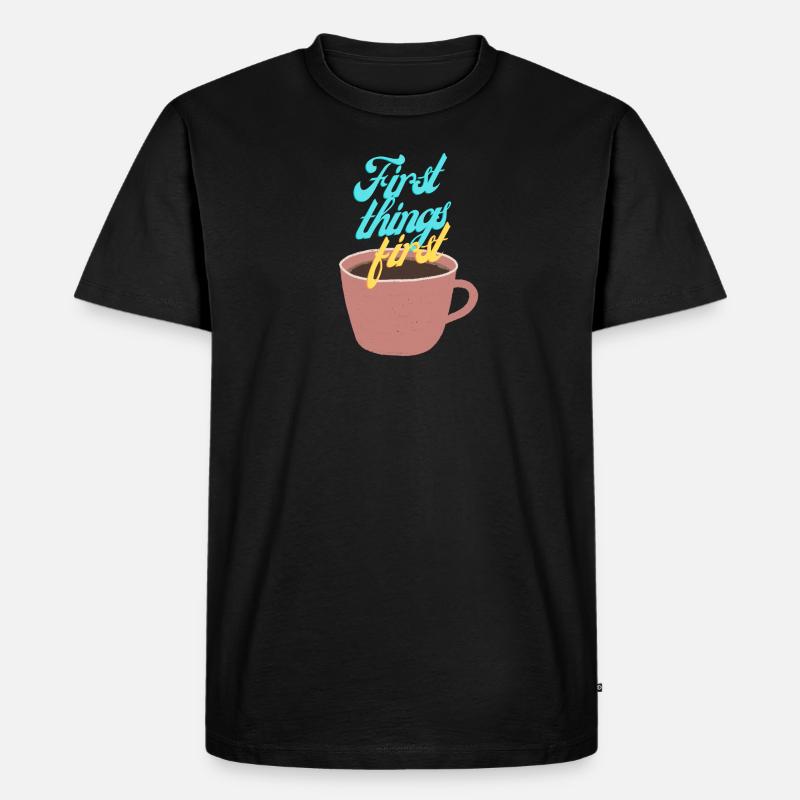 First things first - Männer Premium Bio T-Shirt - Schwarz