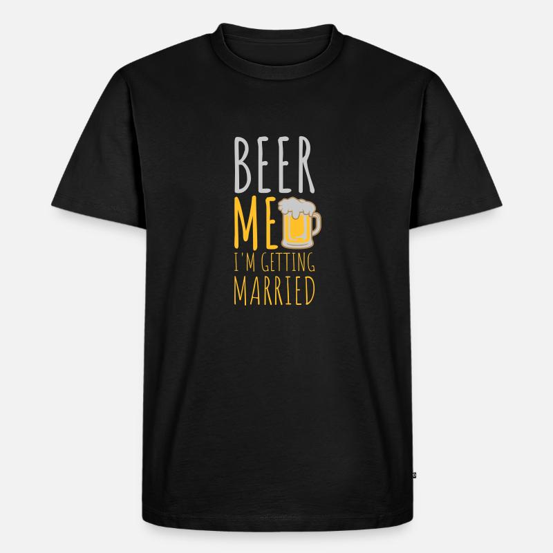 Beer Me Getting Married - Männer Premium Bio T-Shirt - Schwarz