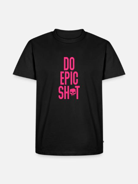 Lustige Sprüche - DO EPIC SHIT - Männer Premium Bio T-Shirt - Schwarz