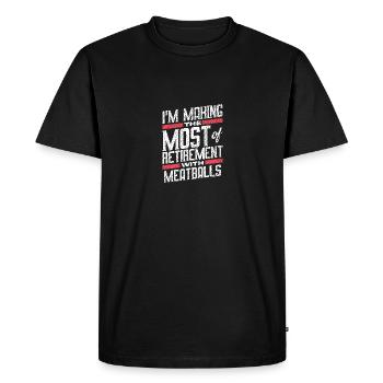 I'm Making The Most Of Retirement With Meatballs - Men's Premium Organic T-Shirt - black - Front - Nico (187cm)