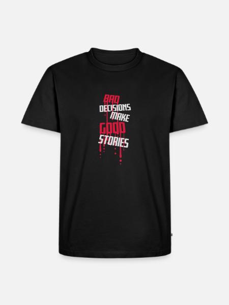 bad decisions great stories - Men's Premium Organic T-Shirt - black