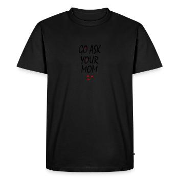 Go Ask Your Mom - Men's Premium Organic T-Shirt - black - Front - Nico (187cm)