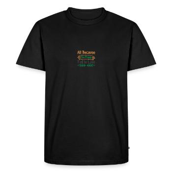 all because two people fell in love - Men's Premium Organic T-Shirt - black - Front - Nico (187cm)
