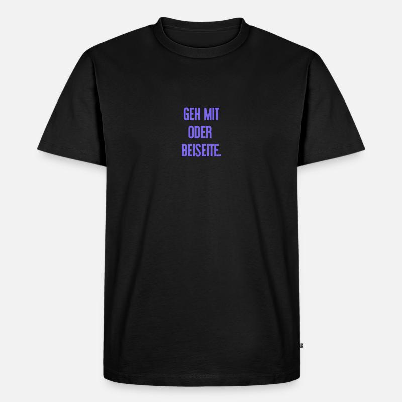 Geh mit oder beiseite - Männer Premium Bio T-Shirt - Schwarz