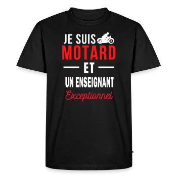 je suis MOTARD Exceptionnel et un ENSEIGNANT - T-shirt Premium bio Homme - noir - Devant - Nico (187cm)