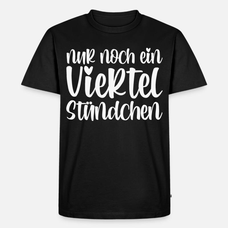 Nur Noch Ein Viertel Stündchen - Männer Premium Bio T-Shirt - Schwarz