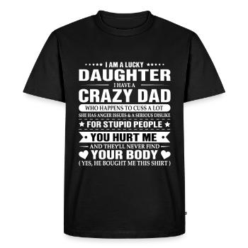 I Am A Lucky Daughter I Have A Crazy Dad T-Shirt - T-shirt Premium bio Homme - noir - Devant - Nico (187cm)