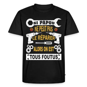 Si Papou ne peut pas le réparer on est tous foutus - T-shirt Premium bio Homme - noir - Devant - Nico (187cm)