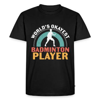 Worlds Okayest Badminton Player - Men's Premium Organic T-Shirt - black - Front - Nico (187cm)