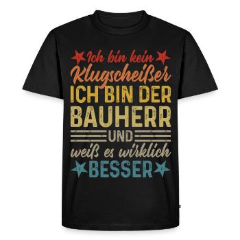 Bauherr Klugscheißer Haus Hausbau lustiger Spruch - Männer Premium Bio T-Shirt - Schwarz - Vorne - Nico (187cm)