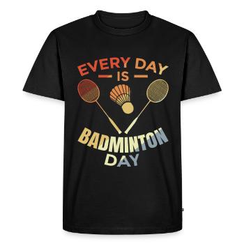 Every day is badminton day - Men's Premium Organic T-Shirt - black - Front - Nico (187cm)