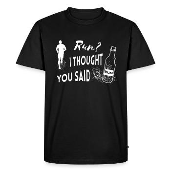 Run I thought you said Rum Lustiges Zitat - Männer Premium Bio T-Shirt - Schwarz - Vorne - Nico (187cm)