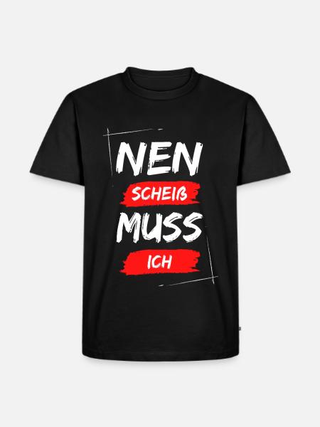 Nen scheiß muss ich - Männer Premium Bio T-Shirt - Schwarz