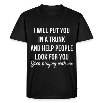 I will put you In a trunk funny shirt - T-shirt Premium bio Homme - noir - Devant - Nico (187cm)