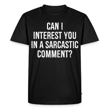 can I Interest you In a sarcastic comment funny - Men's Premium Organic T-Shirt - black - Front - Nico (187cm)