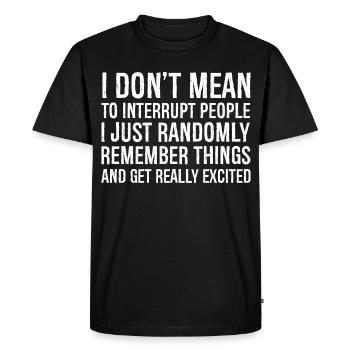 I don't mean to interrupt people funny shirt - T-shirt Premium bio Homme - noir - Devant - Nico (187cm)