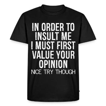 In order to insult me I must first value funny - Men's Premium Organic T-Shirt - black - Front - Nico (187cm)