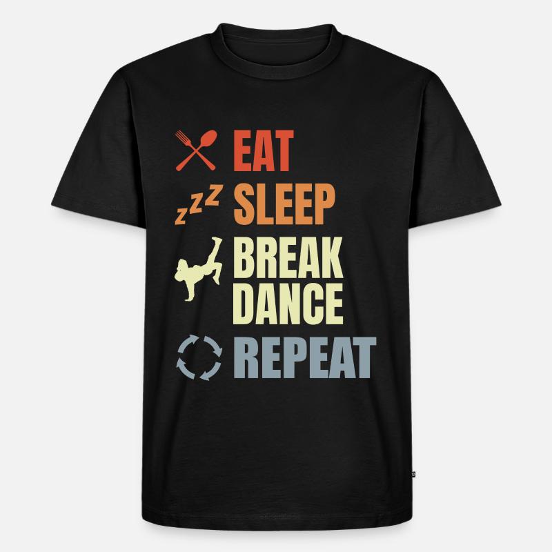 Eat Sleep Break Dance Repeat - Männer Premium Bio T-Shirt - Schwarz