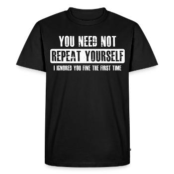 Vous n’avez pas besoin de vous répéter - T-shirt Premium bio Homme - noir - Devant - Nico (187cm)