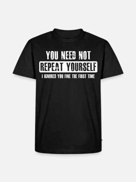you need not repeat yourself - Men's Premium Organic T-Shirt - black