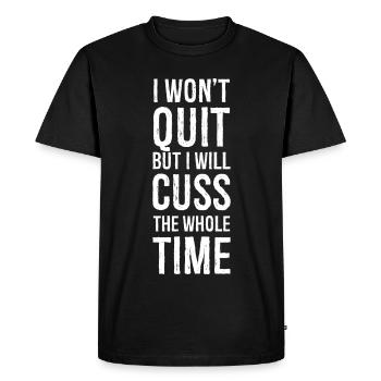 I won't quit but I will cuss - Men's Premium Organic T-Shirt - black - Front - Nico (187cm)