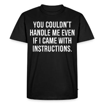 you couldn t handle me even If I came - T-shirt Premium bio Homme - noir - Devant - Nico (187cm)
