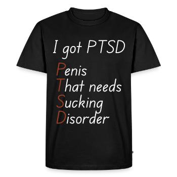 I got ptsd - Men's Premium Organic T-Shirt - black - Front - Nico (187cm)