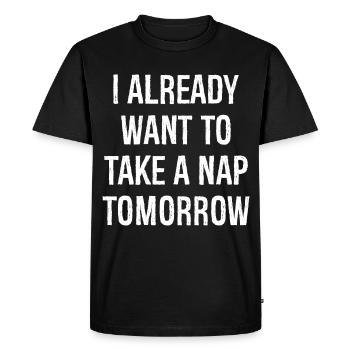 J’ai déjà envie de faire une sieste demain - T-shirt Premium bio Homme - noir - Devant - Nico (187cm)