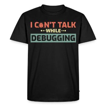 I Can't Talk While Debugging - Men's Premium Organic T-Shirt - black - Front - Nico (187cm)