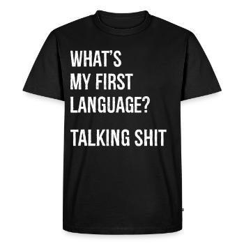 what's my first language talking shit - Men's Premium Organic T-Shirt - black - Front - Nico (187cm)